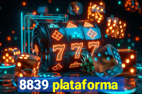 8839 plataforma